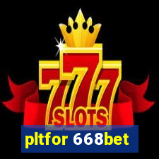 pltfor 668bet